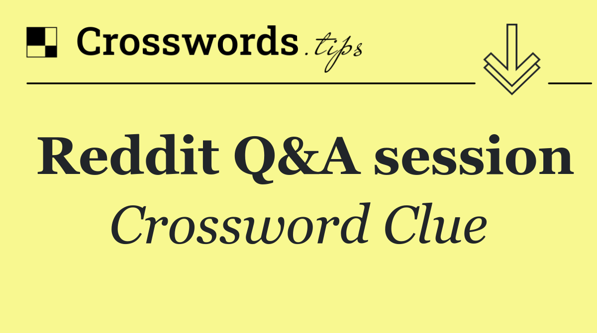Reddit Q&A session