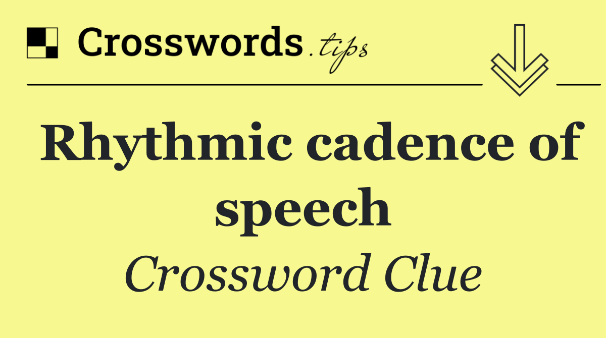 Rhythmic cadence of speech
