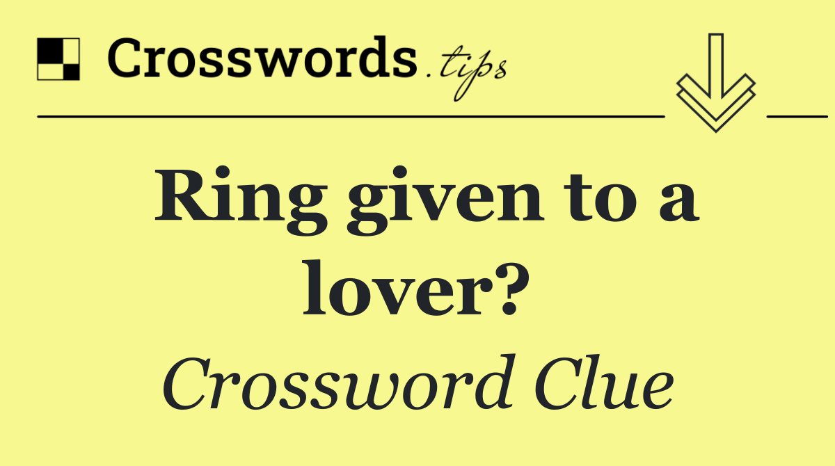 Ring given to a lover?