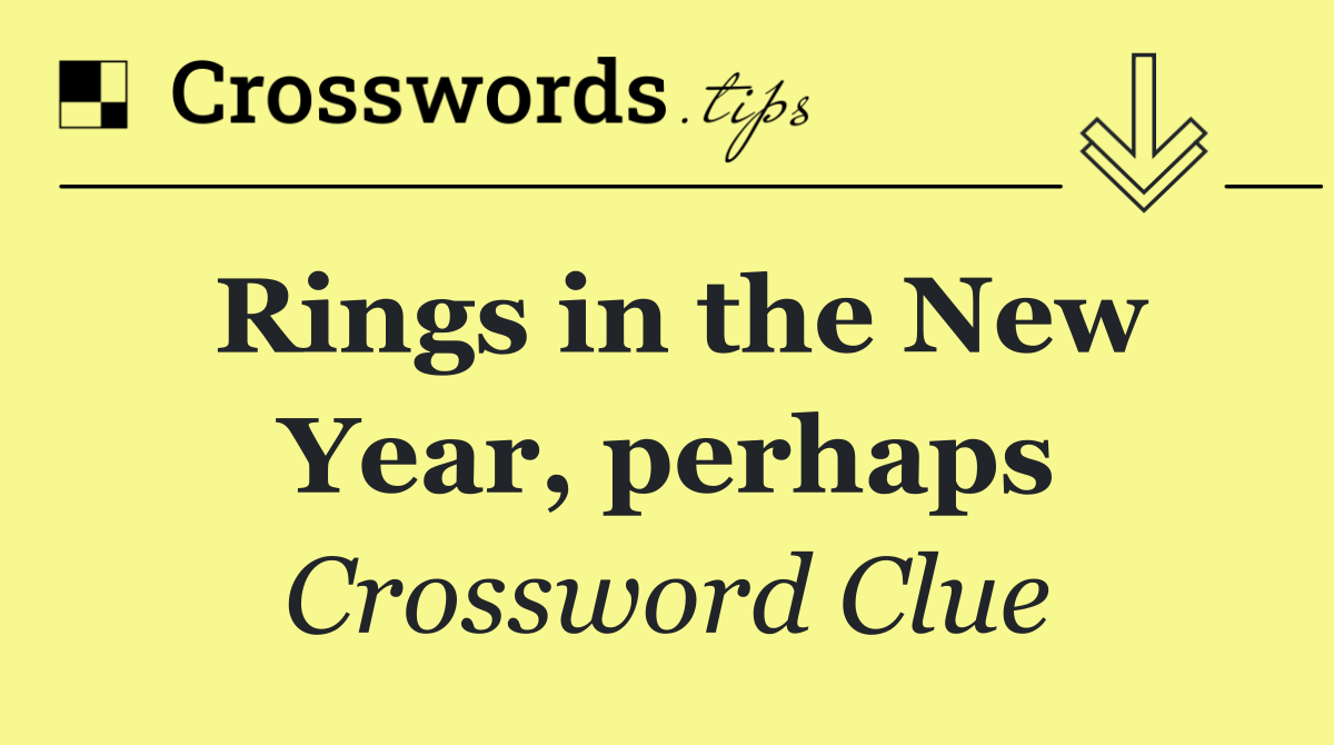 Rings in the New Year, perhaps