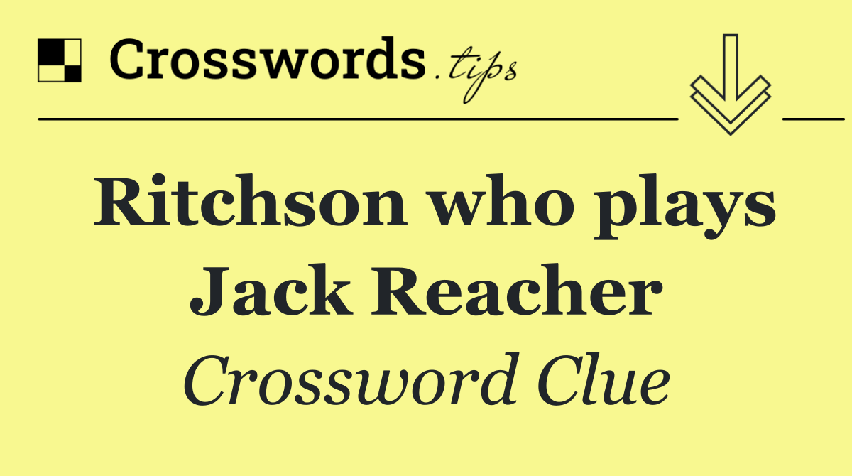Ritchson who plays Jack Reacher