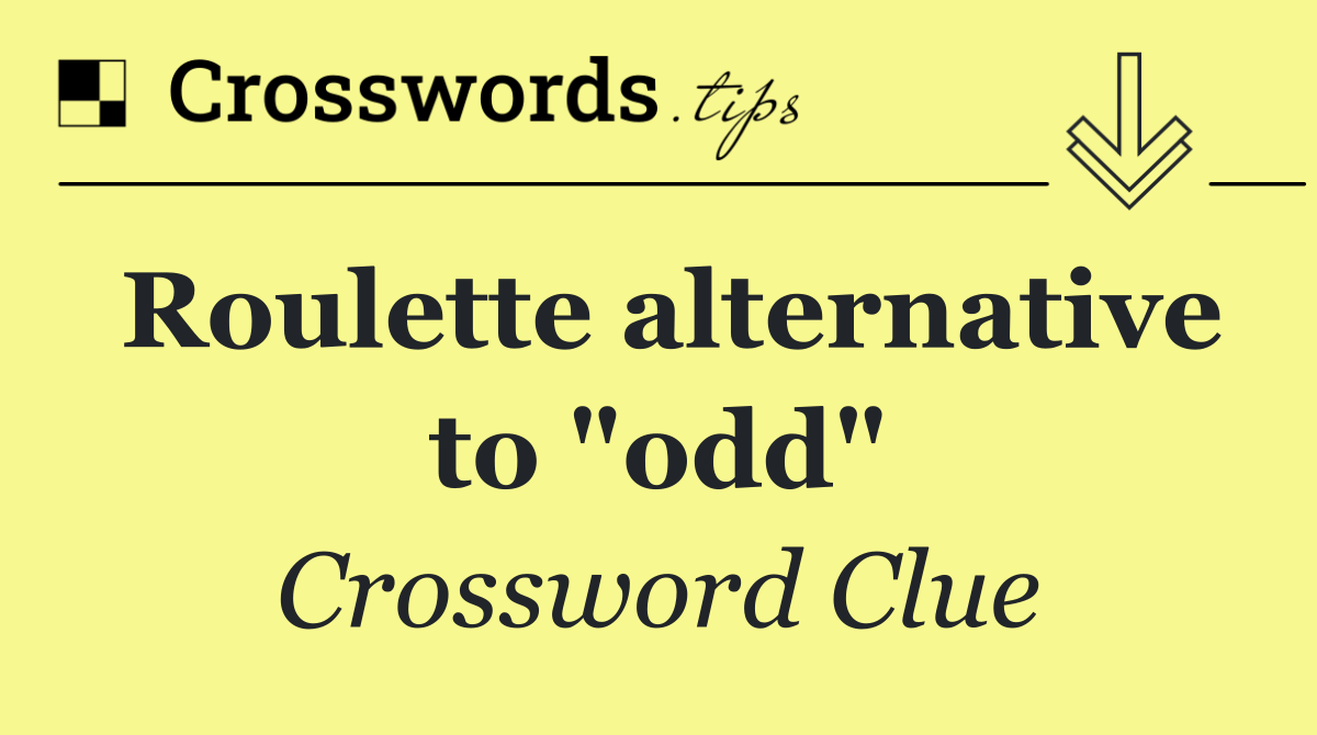 Roulette alternative to "odd"