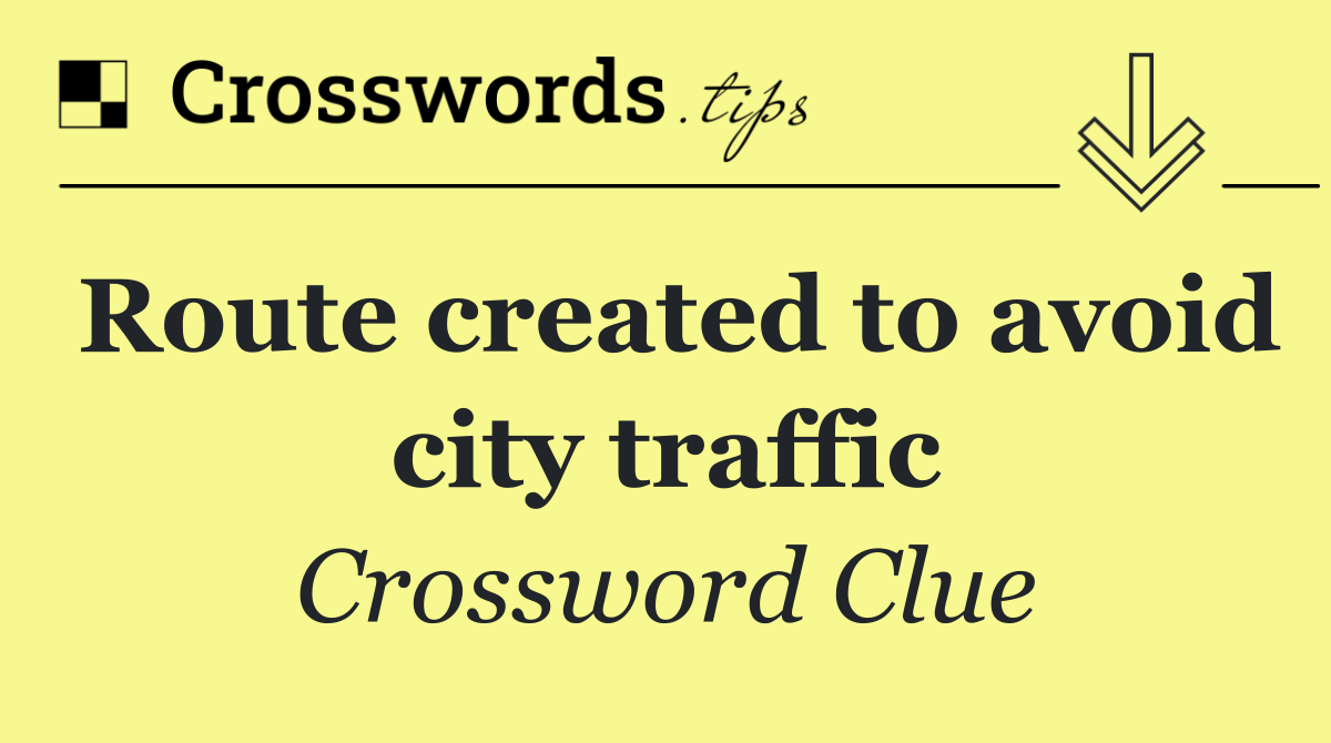 Route created to avoid city traffic