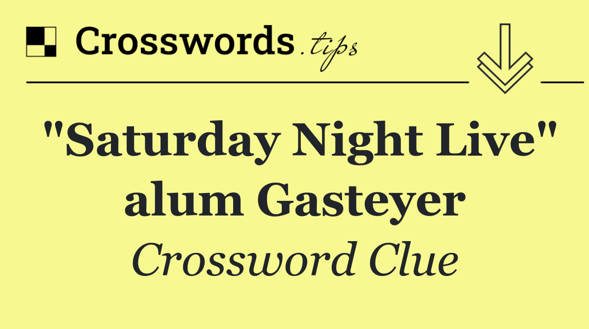 "Saturday Night Live" alum Gasteyer