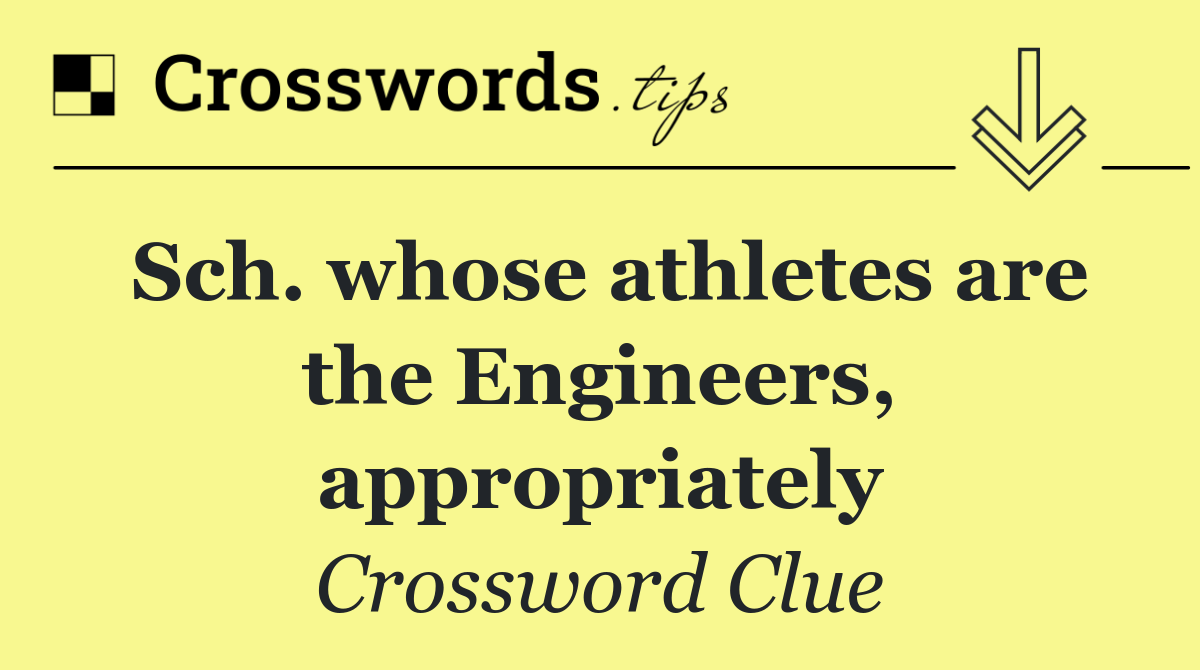 Sch. whose athletes are the Engineers, appropriately