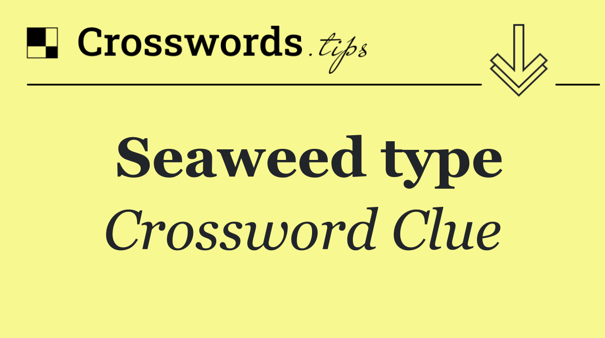 Seaweed type
