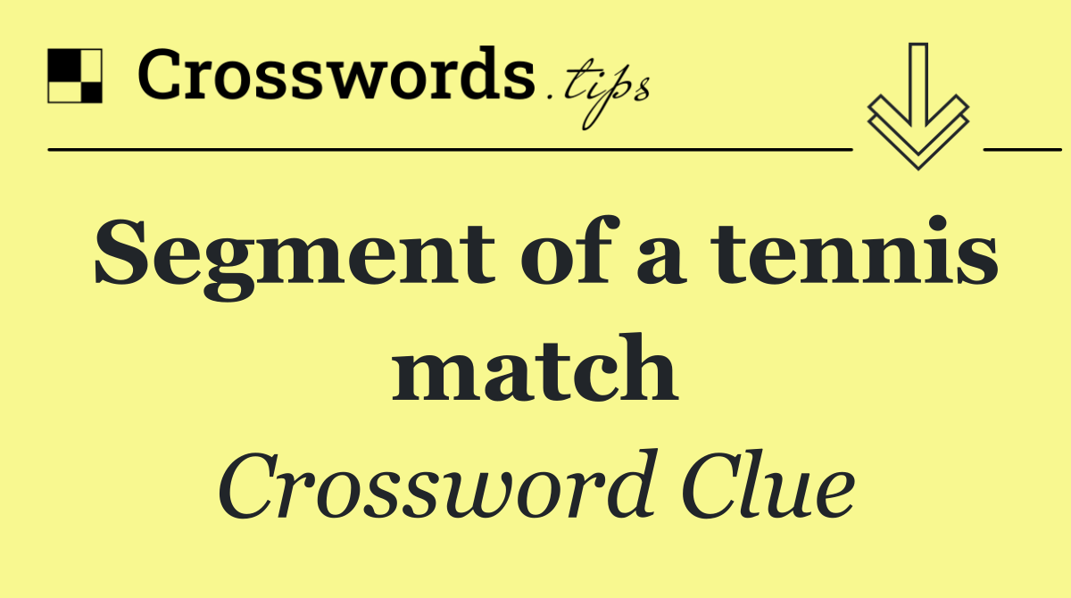 Segment of a tennis match