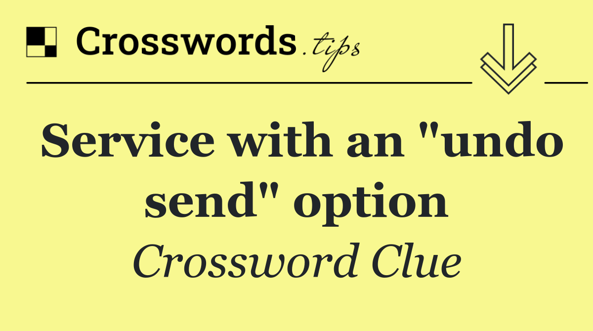Service with an "undo send" option