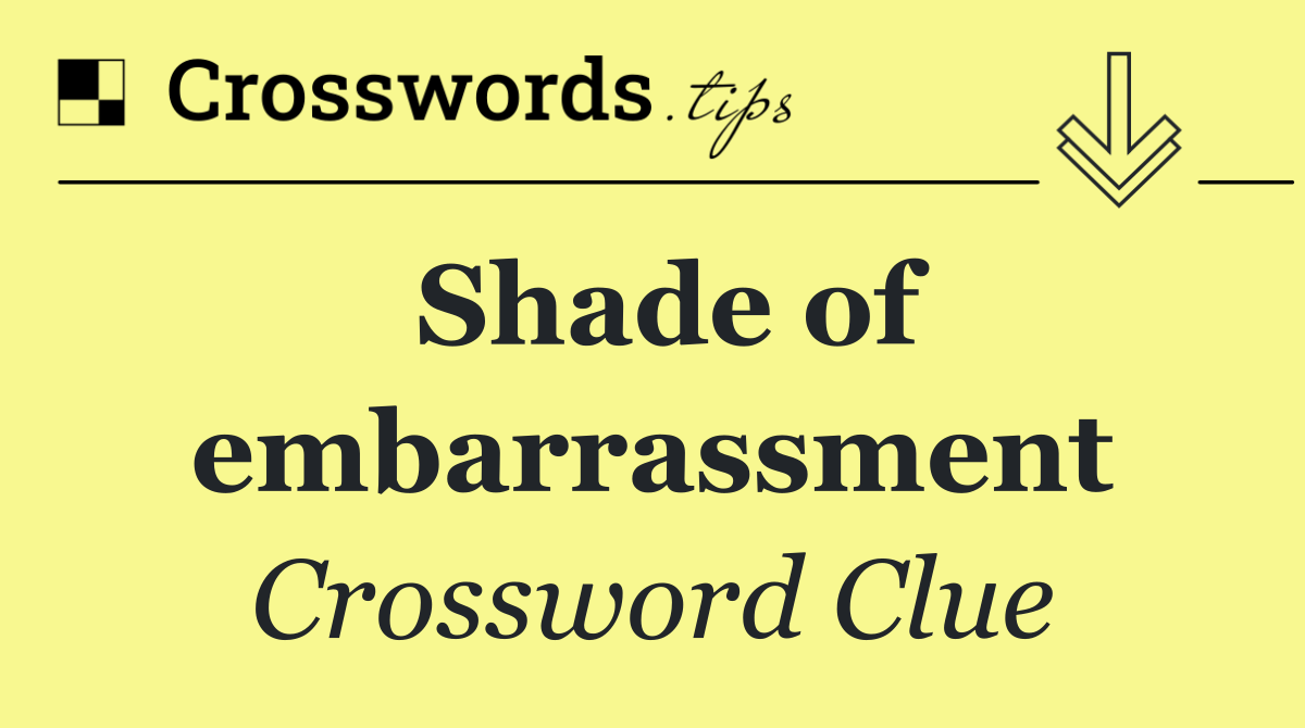 Shade of embarrassment
