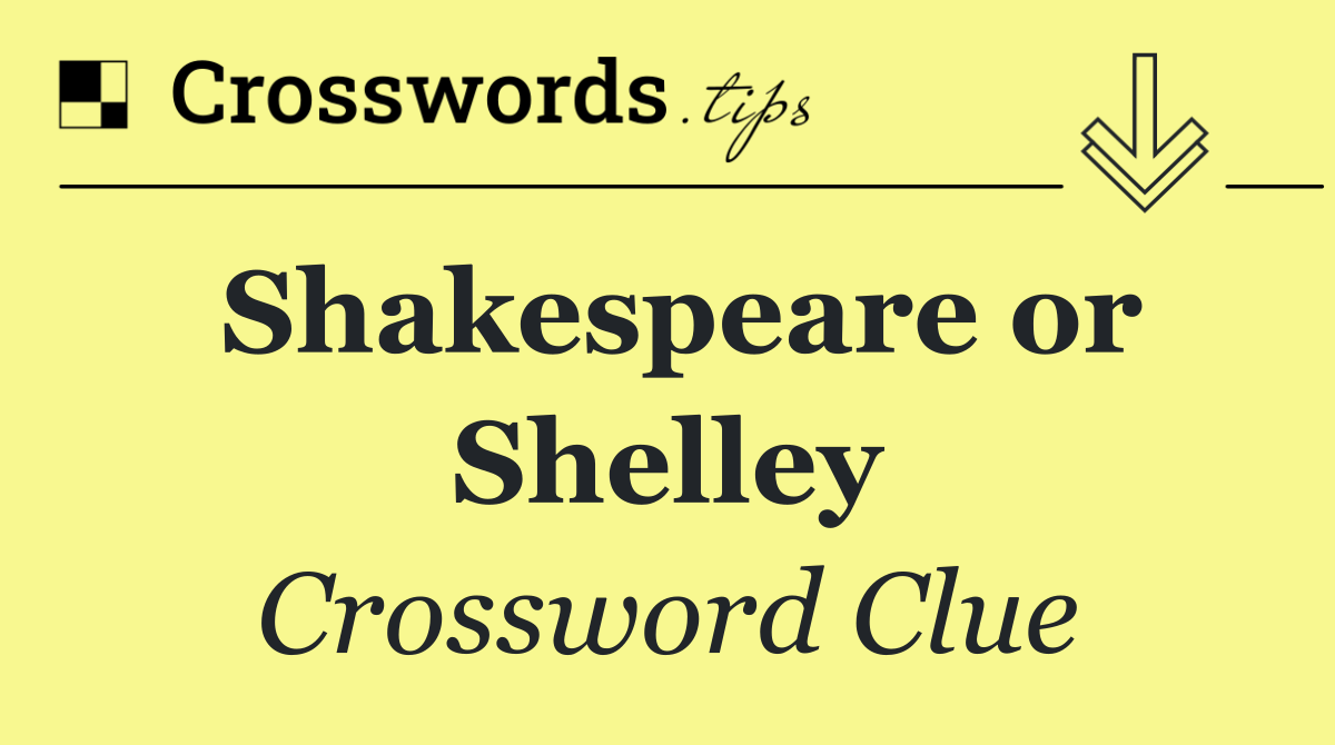 Shakespeare or Shelley