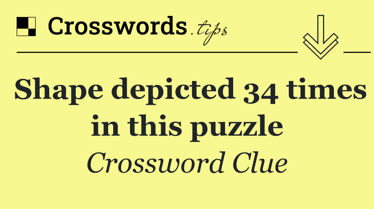 Shape depicted 34 times in this puzzle