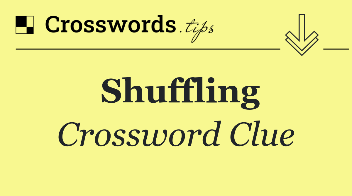 Shuffling