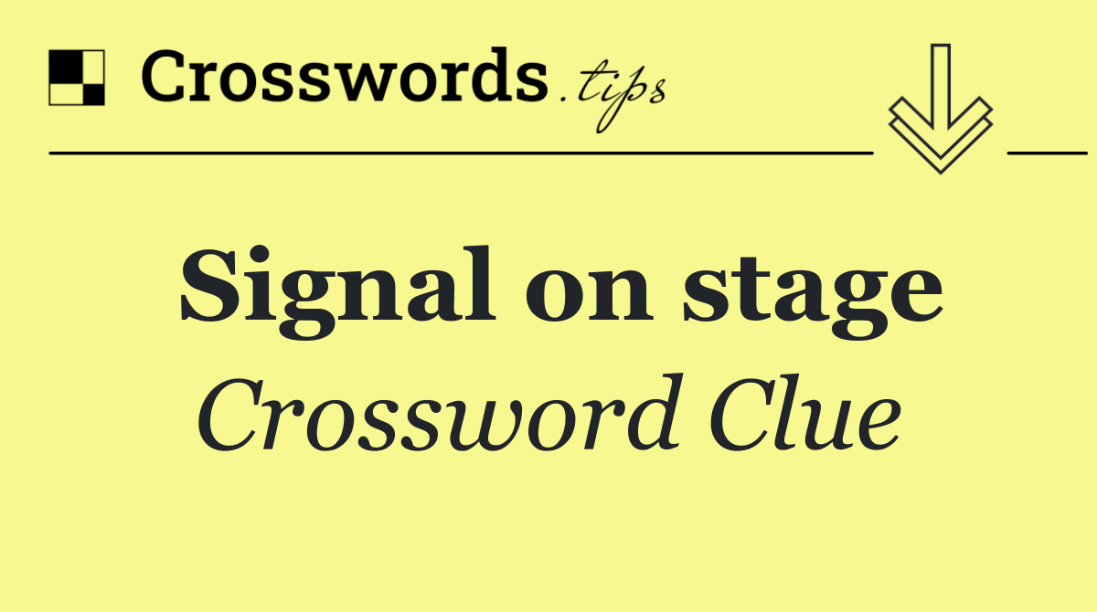 Signal on stage
