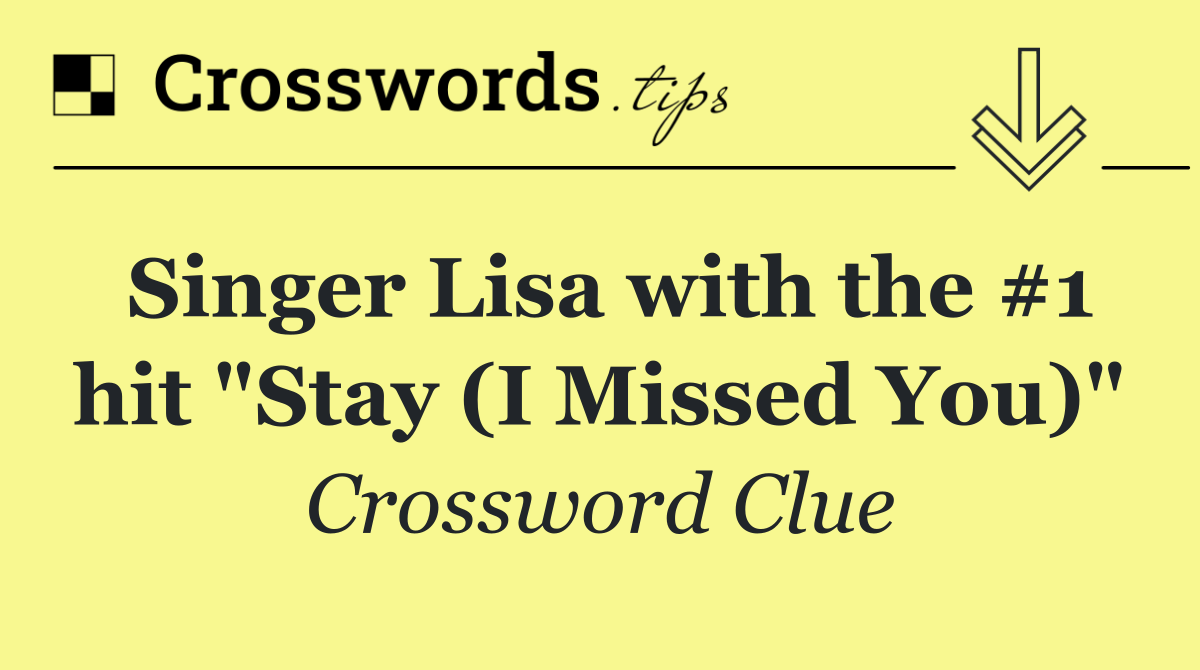 Singer Lisa with the #1 hit "Stay (I Missed You)"