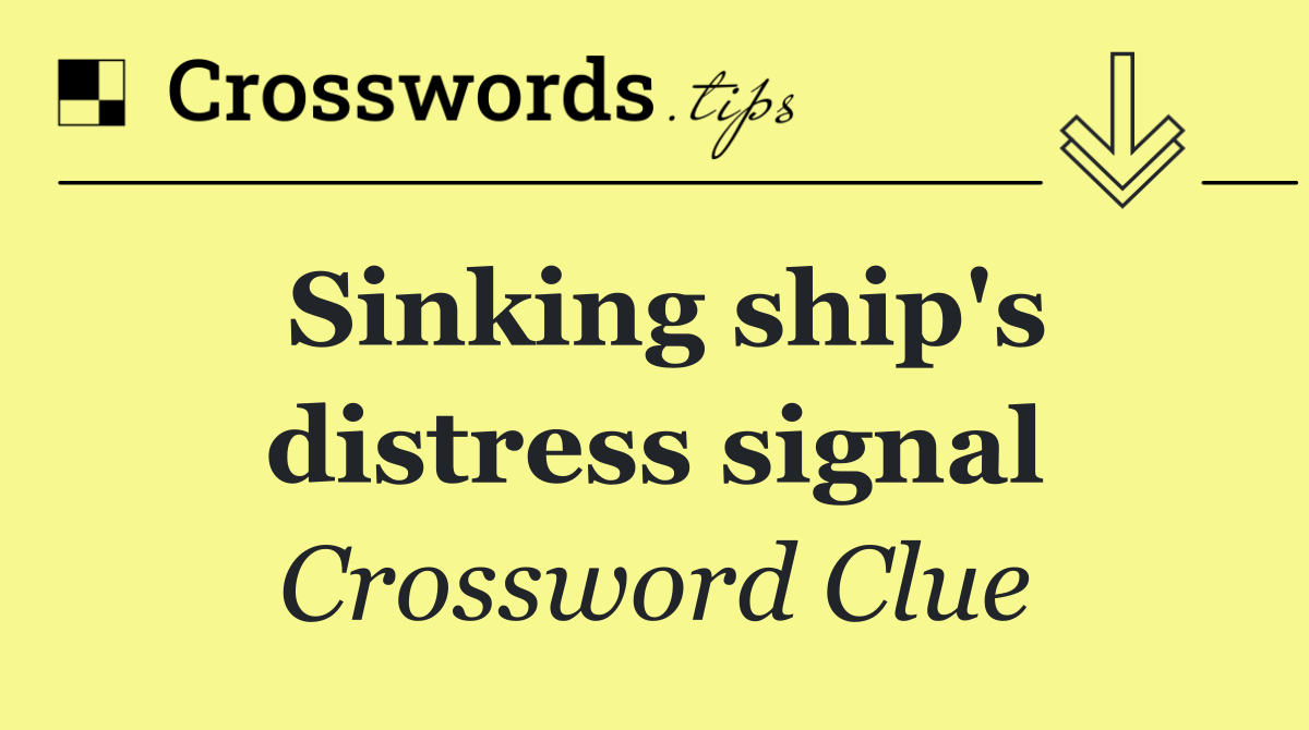 Sinking ship's distress signal