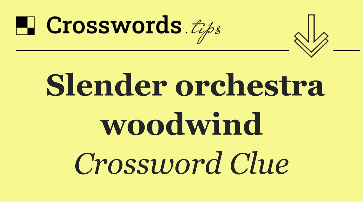 Slender orchestra woodwind