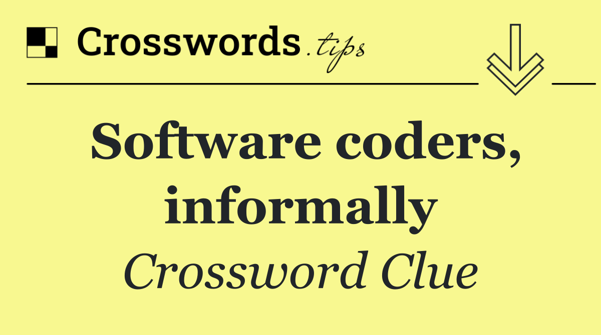 Software coders, informally