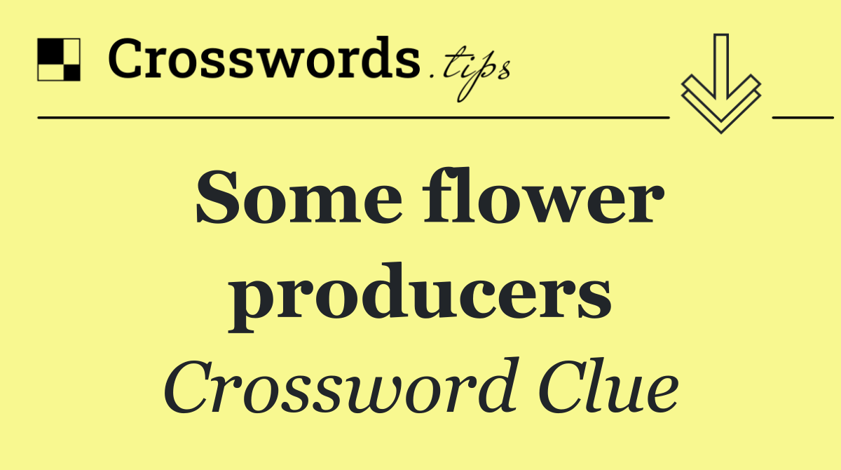 Some flower producers
