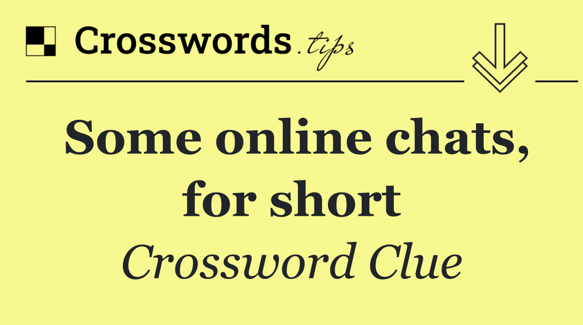Some online chats, for short