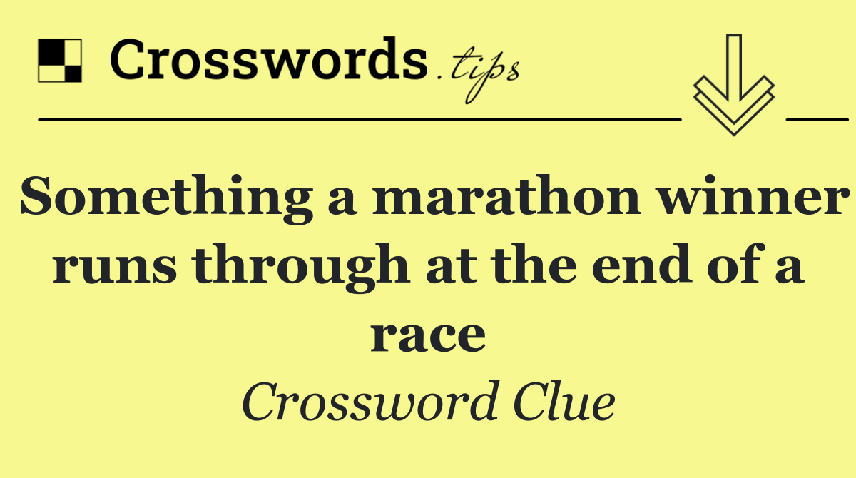 Something a marathon winner runs through at the end of a race