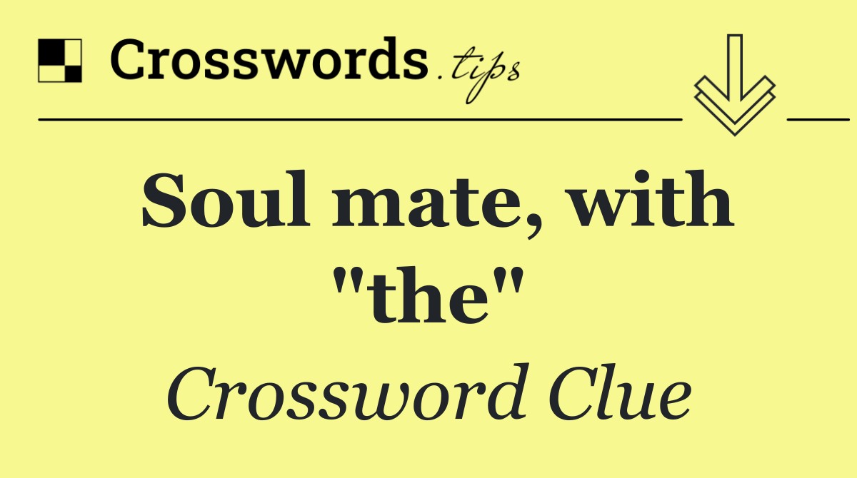 Soul mate, with "the"