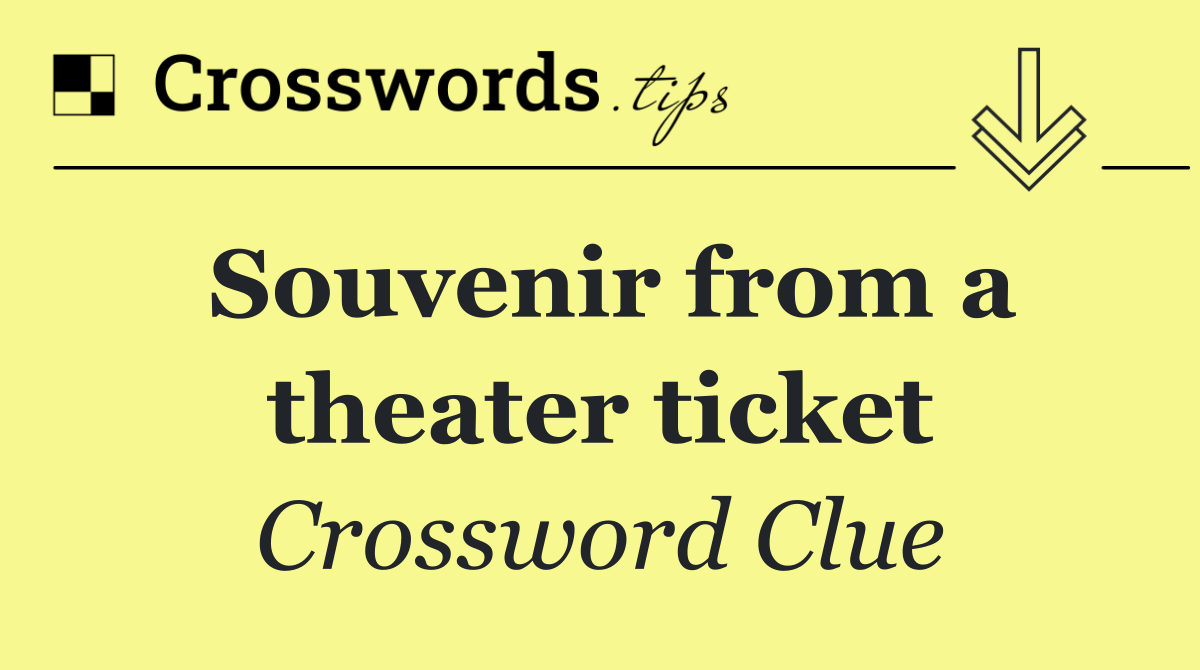 Souvenir from a theater ticket