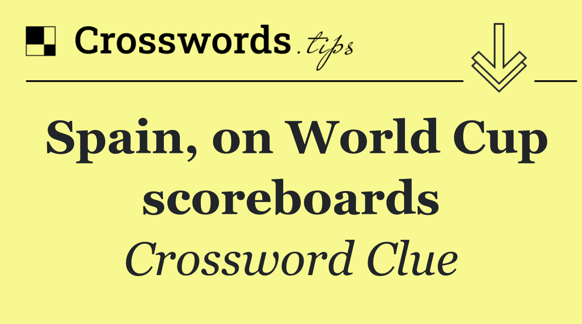 Spain, on World Cup scoreboards