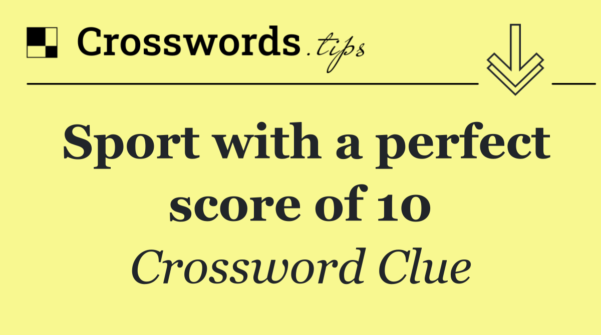 Sport with a perfect score of 10