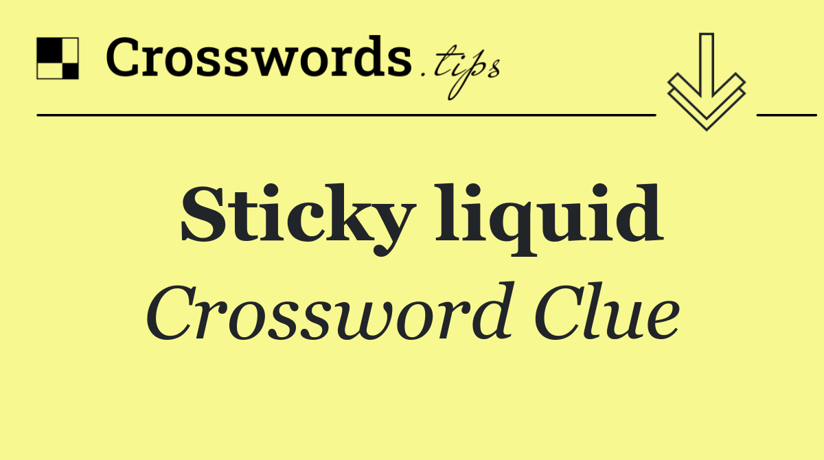 Sticky liquid