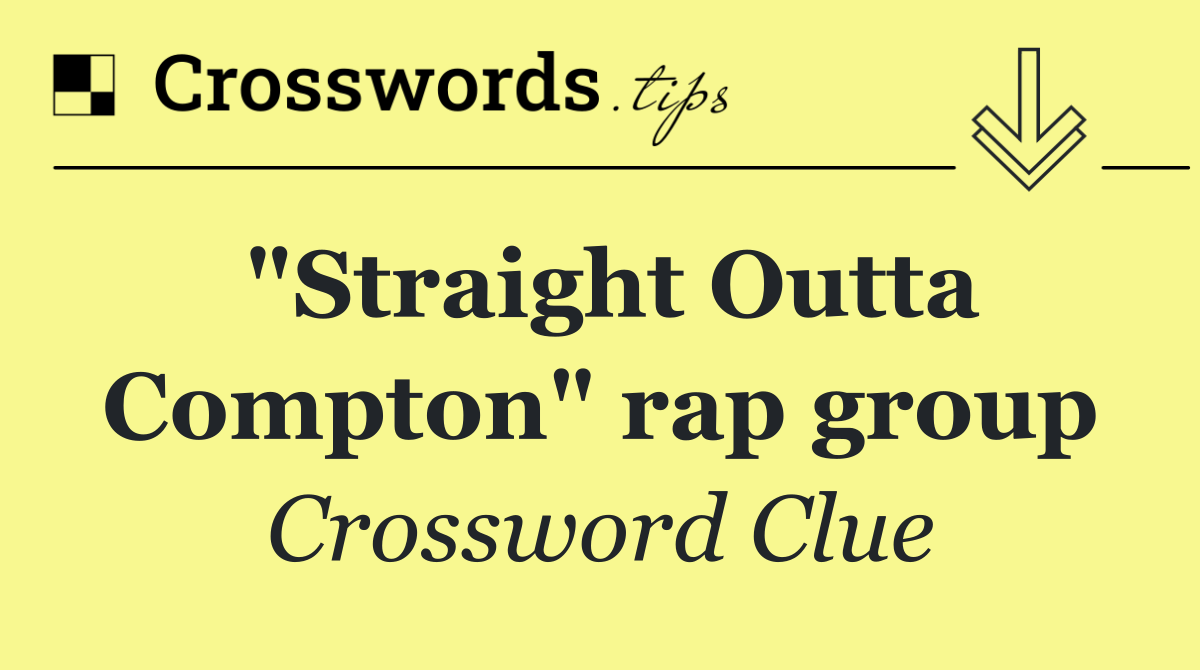 "Straight Outta Compton" rap group