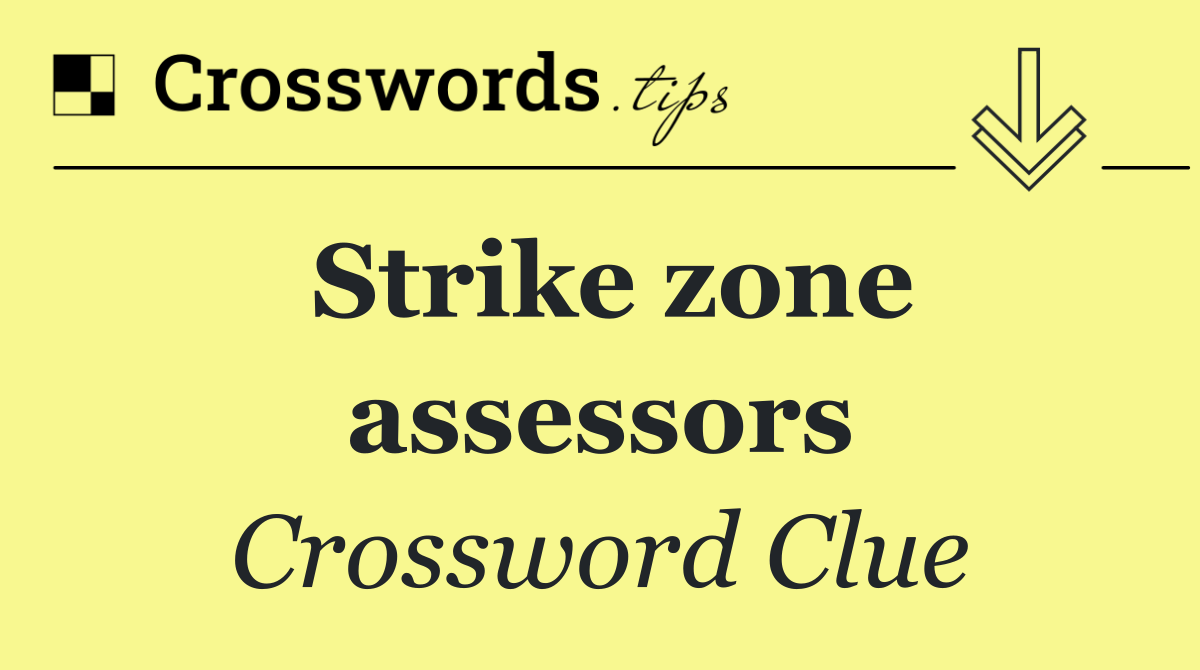 Strike zone assessors