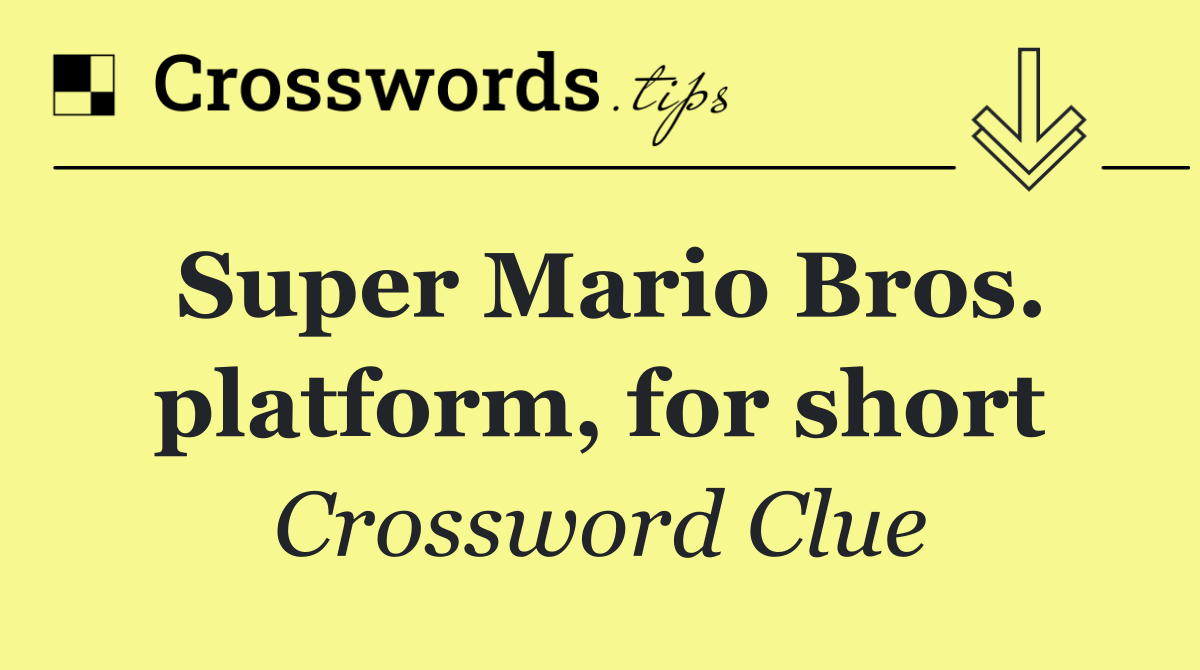 Super Mario Bros. platform, for short