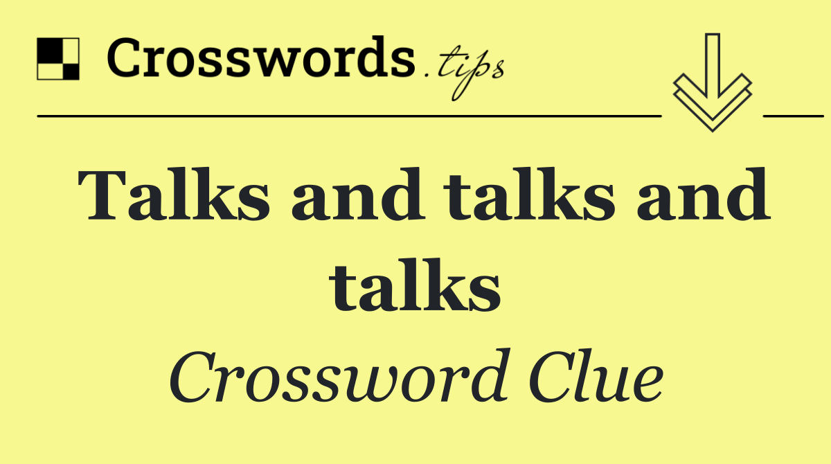 Talks and talks and talks