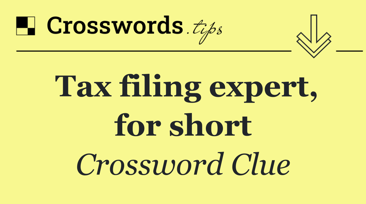 Tax filing expert, for short