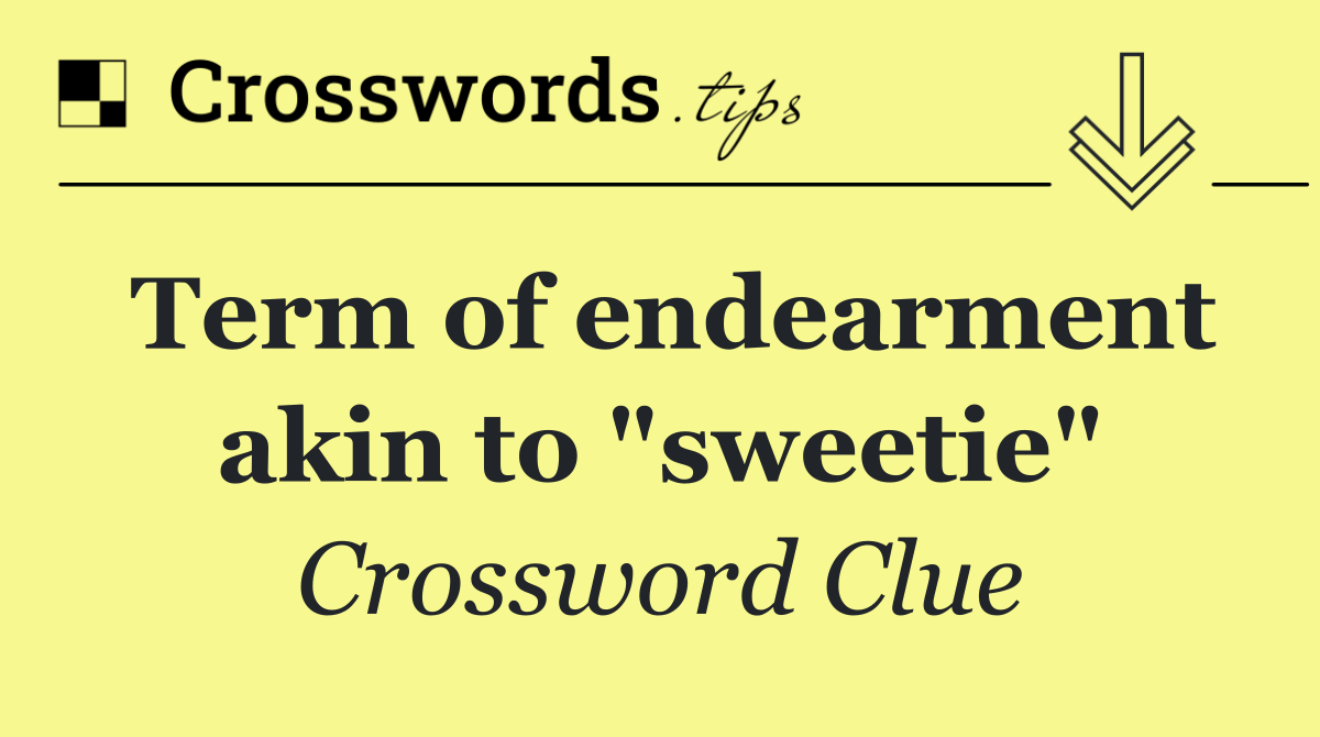 Term of endearment akin to "sweetie"