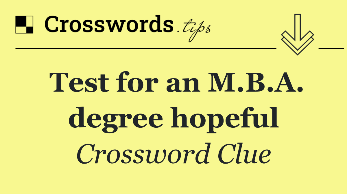 Test for an M.B.A. degree hopeful
