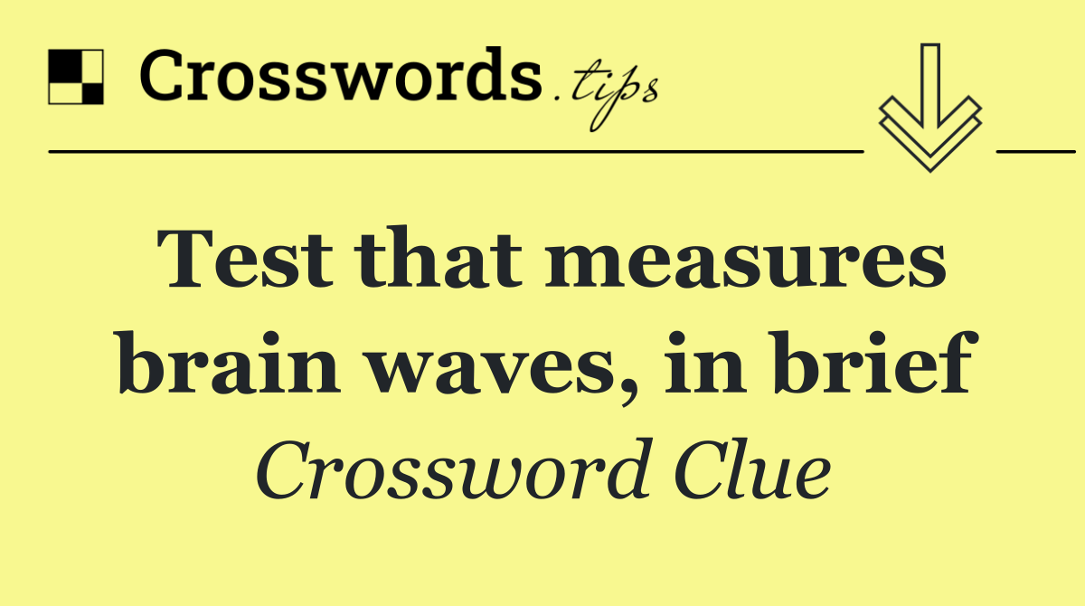 Test that measures brain waves, in brief