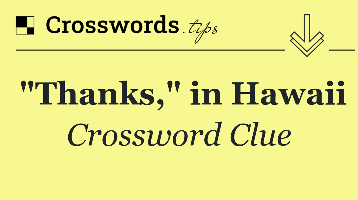 "Thanks," in Hawaii