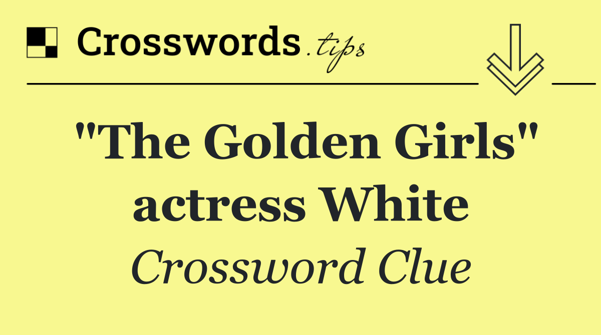 "The Golden Girls" actress White