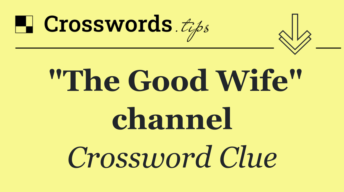 "The Good Wife" channel