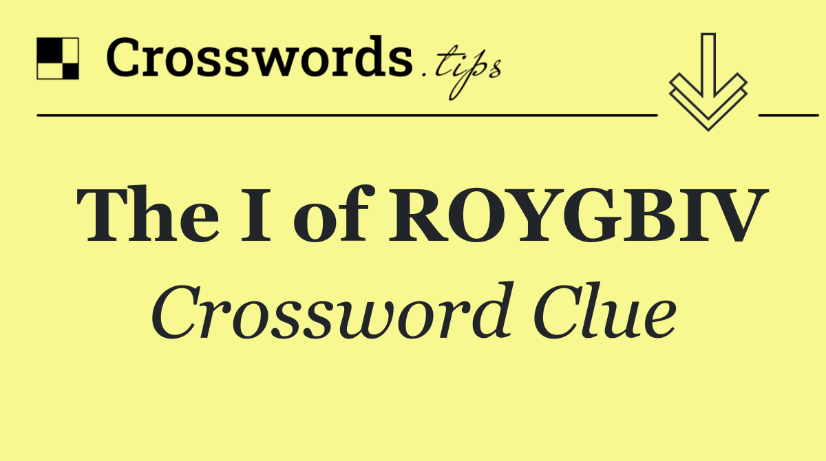 The I of ROYGBIV