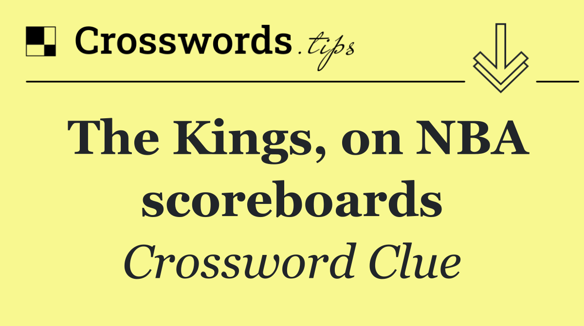 The Kings, on NBA scoreboards