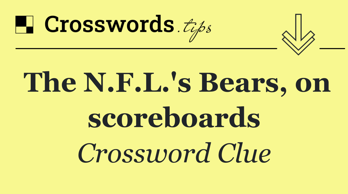 The N.F.L.'s Bears, on scoreboards