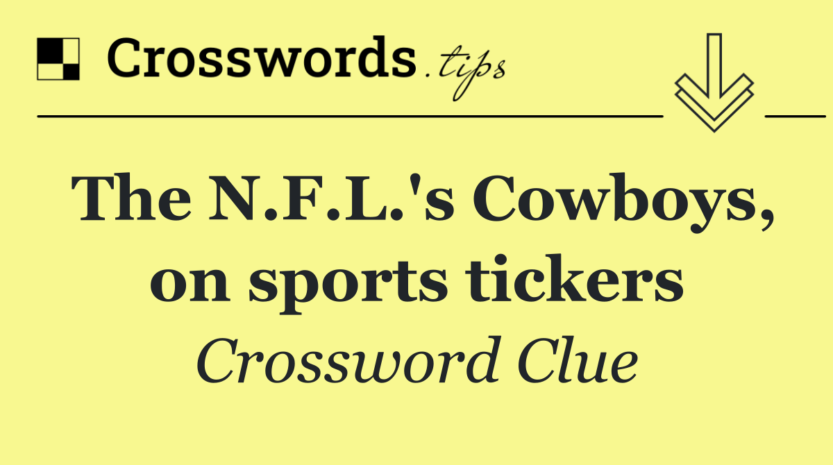 The N.F.L.'s Cowboys, on sports tickers