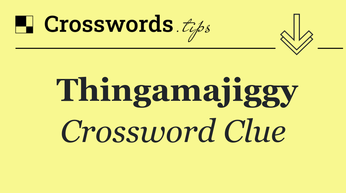 Thingamajiggy