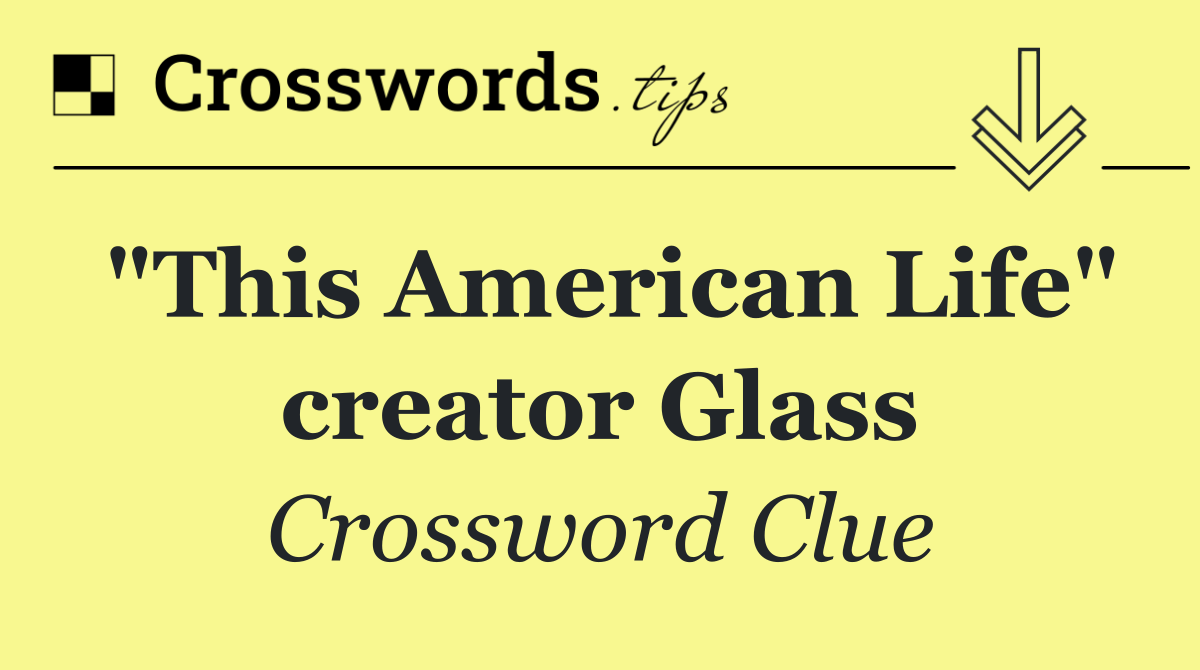 "This American Life" creator Glass
