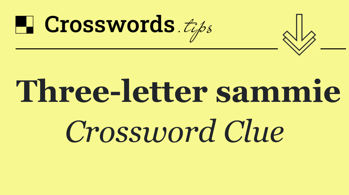 Three letter sammie