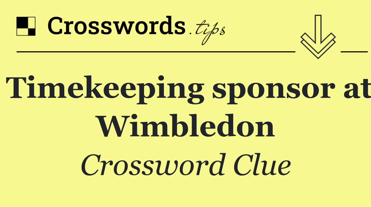Timekeeping sponsor at Wimbledon