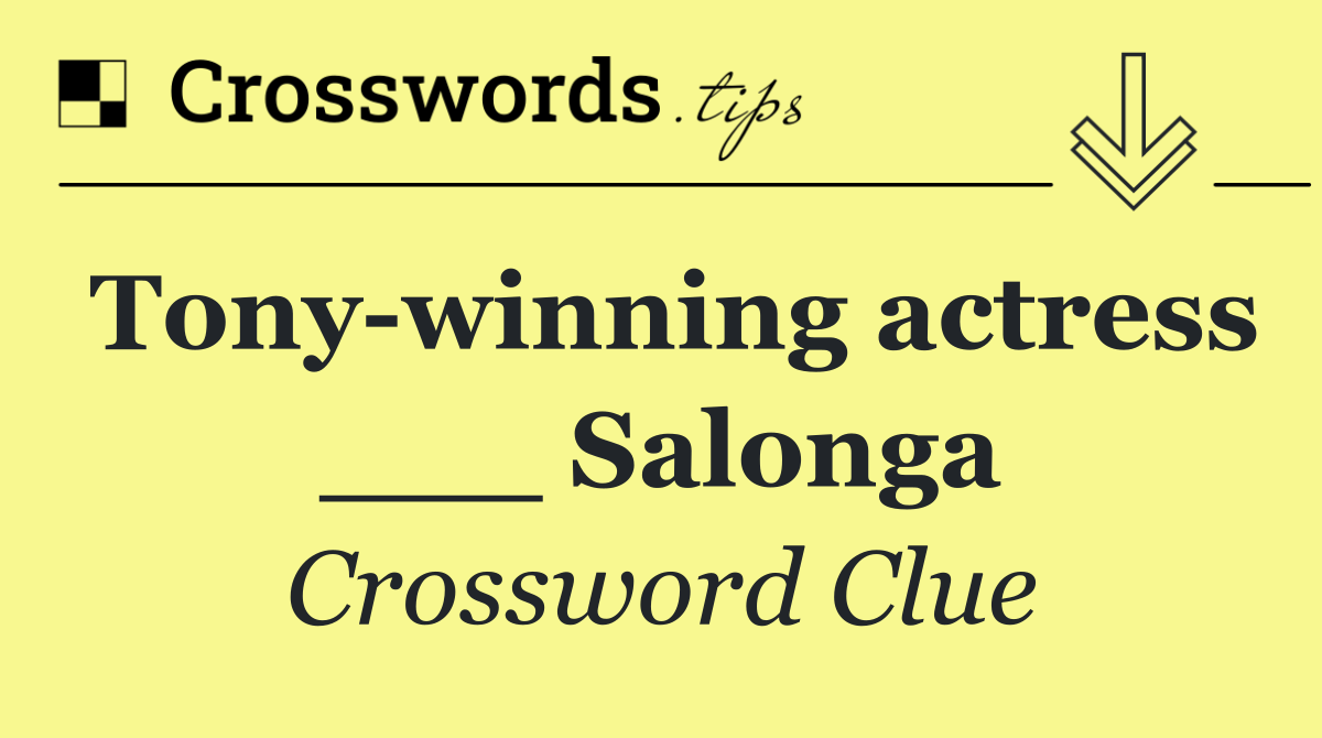 Tony winning actress ___ Salonga