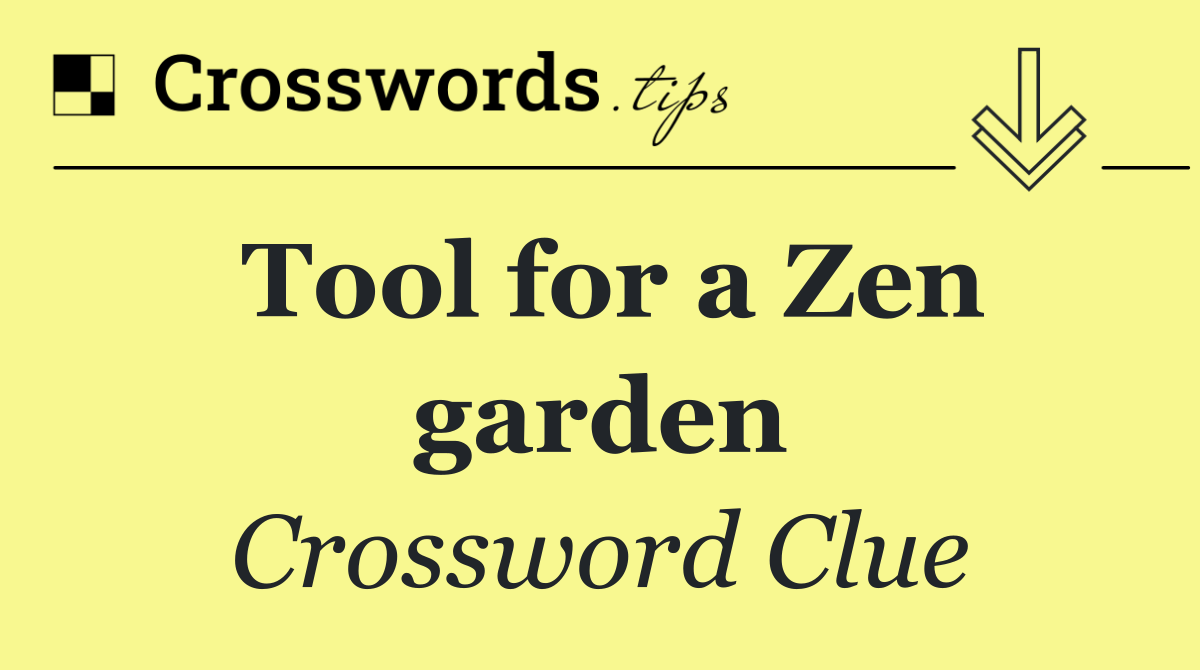 Tool for a Zen garden